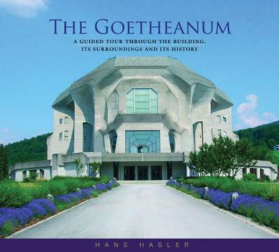 Image for <B>Goetheanum, The </B><I> A Guided Tour Through the Building, Its Surroundings and Its History</I>