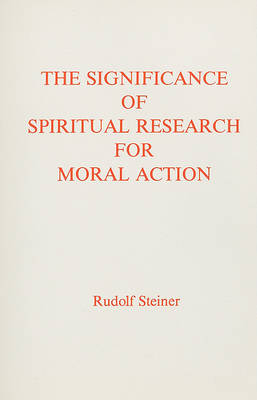 Image for <B>Significance of Spiritual Research for Moral Action </B><I> </I>