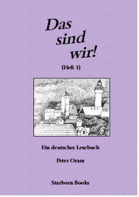 Image for <B>Das Sind Wir! </B><I> Eine Deutsche Leseheft</I>