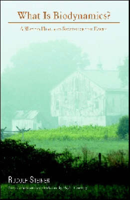 Image for <B>What is Biodynamics? </B><I> A Way to Heal and Revitalize the Earth</I>