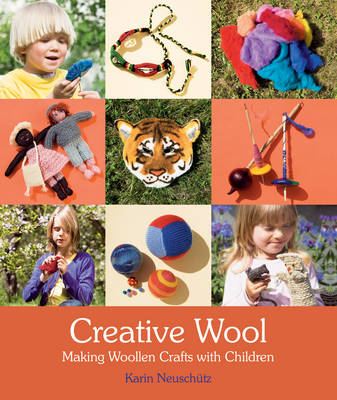 Image for <B>Creative Wool </B><I> Making Woollen Crafts with Children</I>