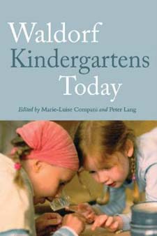 Image for <B>Waldorf Kindergartens Today </B><I> Compani, Marie-Louise and Lang, Peter</I>