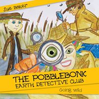 Image for <B>Pobblebonk Earth Detective Club </B><I> Going Wild</I>