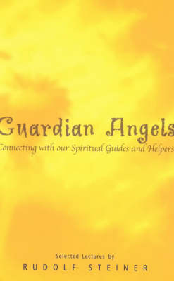 Image for <B>Guardian Angels </B><I> Connecting with Our Spiritual Guides and Helpers</I>