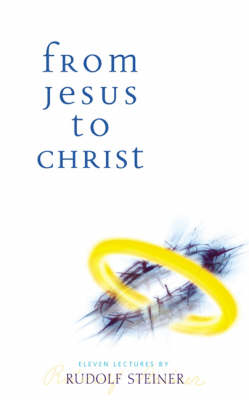 Image for <B>From Jesus to Christ </B><I> Eleven Lectures</I>