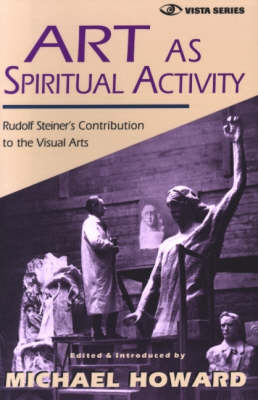 Image for <B>Art as Spiritual Activity </B><I> Lectures and Writings by Rudolf Steiner</I>