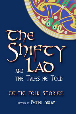 Image for <B>Shifty Lad and the Tales He Told, The </B><I> Celtic Folk Stories</I>