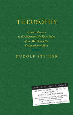 <B>Theosophy </B><I> An Introduction to the Supersensible Knowledge of the World and the Destination of Man</I> Image for <B>Theosophy </B><I> An Introduction to the Supersensible Knowledge of the World and the Destination of Man</I>