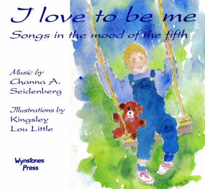 Image for <B>I Love to be Me </B><I> Songs in the Mood of the Fifth. Songs in the Mood of the Fifth</I>