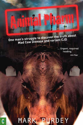 Image for <B>Animal Pharm </B><I> One Man's Struggle to Discover the Truth About Mad Cow Disease and Variant CJD</I>