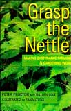 Image for <B>Grasp the Nettle </B><I> Making Biodynamic Farming and Gardening Work</I>