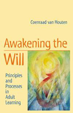 <B>Awakening the Will </B><I> Principles and Processes in Adult Learning</I> Image for <B>Awakening the Will </B><I> Principles and Processes in Adult Learning</I>