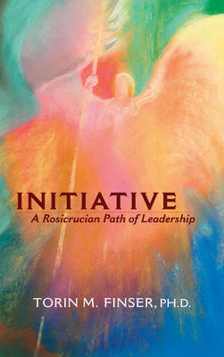 Image for <B>Initiative </B><I> A Rosicrucian Path of Leadership</I>