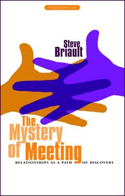 <B>Mystery of Meeting </B><I> Relationships as a Path of Discovery</I> Image for <B>Mystery of Meeting </B><I> Relationships as a Path of Discovery</I>