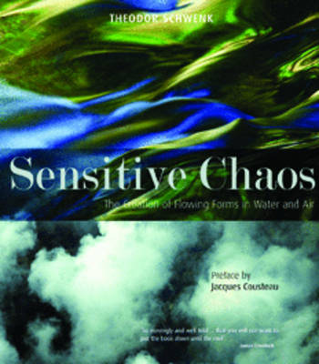 Image for <B>Sensitive Chaos </B><I> Creation of Flowing Forms in Water and Air</I>
