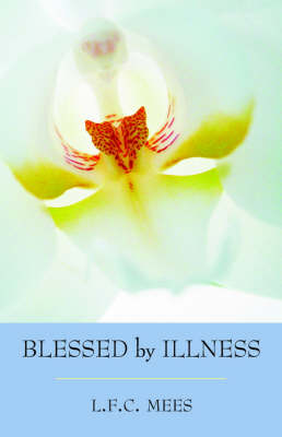 Image for <B>Blessed by Illness </B><I> </I>