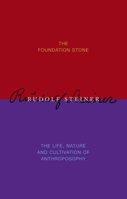 Image for <B>Foundation Stone </B><I> The life, nature and cultivation of anthroposophy</I>
