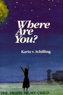 <B>Where Are You? </B><I> Coming to Terms with the Death of My Child</I> Image for <B>Where Are You? </B><I> Coming to Terms with the Death of My Child</I>