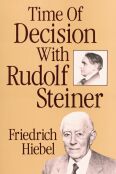 Image for <B>Time of Decision with Rudolf Steiner </B><I> Experience and Encounter.</I>