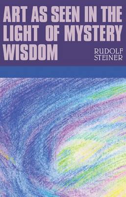 Image for <B>Art as Seen in the Light of Mystery Wisdom </B><I> </I>