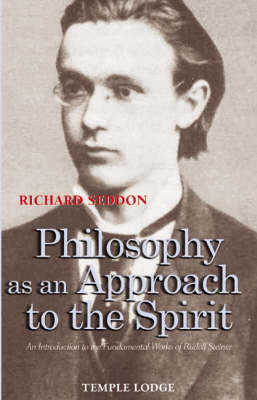 Image for <B>Philosophy as an Approach to the Spirit </B><I> An Introduction to the Fundamental Works of Rudolf Steiner</I>