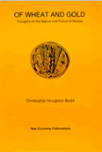 Image for <B>Of Wheat and Gold </B><I> Thoughts on the Nature and Future of Money</I>