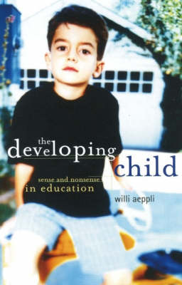 Image for <B>Developing Child </B><I> Sense and Nonsense in Education</I>