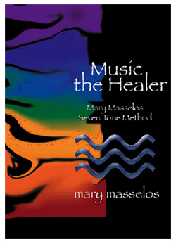 Image for <B>Music the Healer </B><I> Mary Masselos seven tone method</I>
