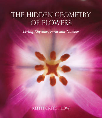 Image for <B>Hidden Geometry of Flowers, The </B><I> Living Rhythms, Form and Number</I>