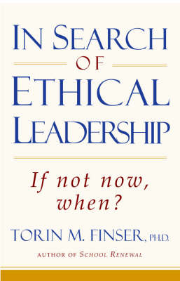Image for <B>In Search of Ethical Leadership </B><I> If Not Now, When?</I>