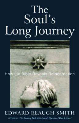 Image for <B>Soul's Long Journey </B><I> How the Bible Reveals Reincarnation</I>
