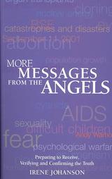 Image for <B>More Messages from the Angels </B><I> Preparing to Receive, Verifying and Confirming the Truth - See more at: http://www.booknutsbookstore.com/?page=shop/flypage&product_id=14472&keyword=Irene+Johanson&searchby=author&offset=0&fs=1#sthash.7O6IEek7.dpuf</I>