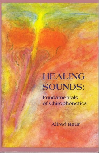 Image for <B>Healing Sounds </B><I> Fundamentals of Chirophonetics</I>