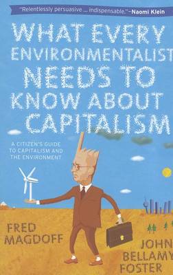 Image for <B>What Every Environmentalist Needs to Know About Capitalism </B><I> </I>