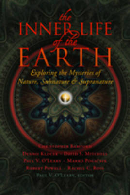Image for <B>Inner Life of the Earth: Exploring the Mysteries of Nature, Subnature, and Supranature, The </B><I> Exploring the Mysteries of Nature, Subnature, and Supranature</I>