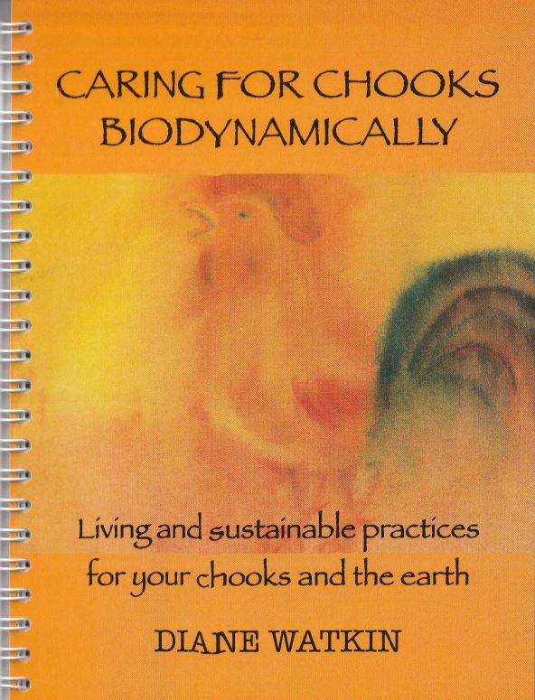 Image for <B>Caring for Chooks Biodynamically </B><I> Living and sustainable practices</I>