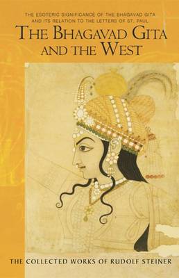 <B>Bhagavad Gita and the West </B><I> The Esoteric Significance of the Bhagavad Gita and Its Relation to the Epistles of Paul</I> Image for <B>Bhagavad Gita and the West </B><I> The Esoteric Significance of the Bhagavad Gita and Its Relation to the Epistles of Paul</I>