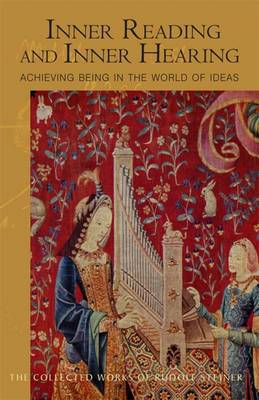 <B>Inner Reading and Inner Hearing </B><I> Achieving Being in the World of Ideas</I> Image for <B>Inner Reading and Inner Hearing </B><I> Achieving Being in the World of Ideas</I>