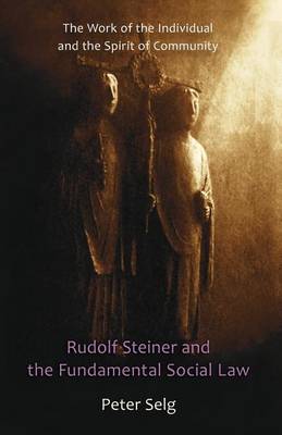 Image for <B>Fundamental Social Law, The </B><I> Rudolf Steiner on the Work of the Individual and the Spirit of Community</I>