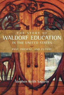 Image for <B>Story of Waldorf Education in the United States </B><I> </I>