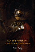 Image for <B>Rudolf Steiner and Christian Rosenkreutz </B><I> </I>