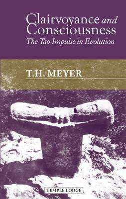 <B>Clairvoyance and Consciousness </B><I> The Tao Impulse in Evolution</I> Image for <B>Clairvoyance and Consciousness </B><I> The Tao Impulse in Evolution</I>
