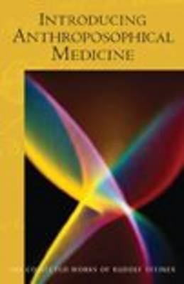 <B>Introducing Anthroposophical Medicine </B><I> </I> Image for <B>Introducing Anthroposophical Medicine </B><I> </I>