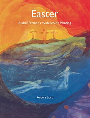 Image for <B>Easter </B><I> Rudolf Steiner's Watercolor Painting Three Crosses</I>
