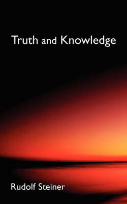 Image for <B>Truth and Knowledge </B><I> Introduction to Philosophy of Spiritual Activity</I>