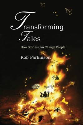 Image for <B>Transforming Tales </B><I> How Stories Can Change People</I>
