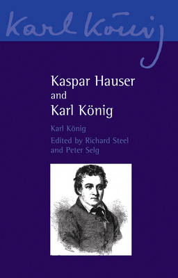 Image for <B>Kaspar Hauser and Karl Konig </B><I> </I>