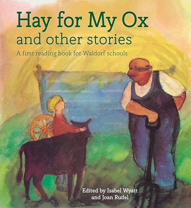 Image for <B>Hay for My Ox and Other Stories </B><I> A First Reading Book for Waldorf Schools</I>
