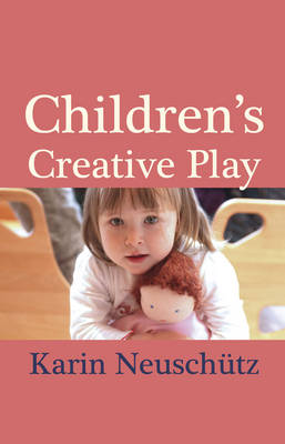 Image for <B>Children's Creative Play </B><I> Soft Dolls and Creative Free Play</I>