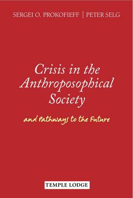 Image for <B>Crisis in the Anthroposophical Society </B><I> and Pathways to the Future</I>